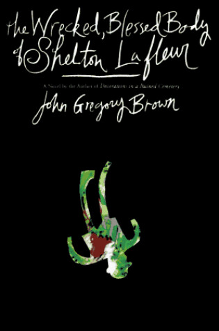 Cover of The Wrecked, Blessed Body of Shelton Lafleur