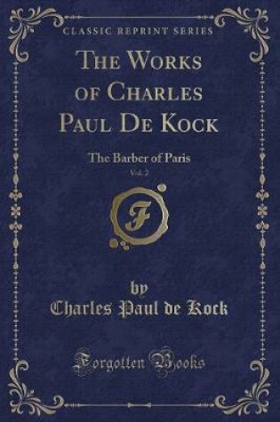 Cover of The Works of Charles Paul de Kock, Vol. 2