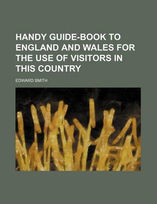 Book cover for Handy Guide-Book to England and Wales for the Use of Visitors in This Country