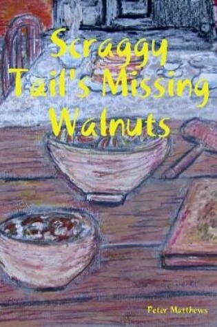 Cover of Scraggy Tail's Missing Walnuts