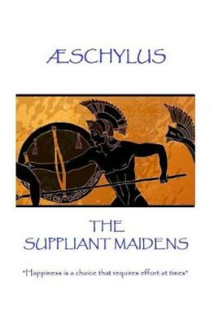 Cover of Æschylus - The Suppliant Maidens