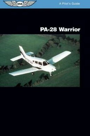 Cover of PA-28 Warrior: A Pilot's Guide