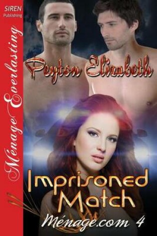 Cover of Imprisoned Match [Menage.com 4] (Siren Publishing Menage Everlasting)