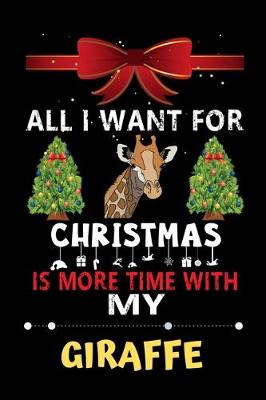 Book cover for All I want for Christmas is more time with my Giraffe