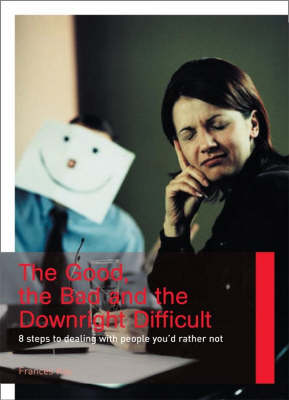 Book cover for The Good, the Bad and the Downright Difficult