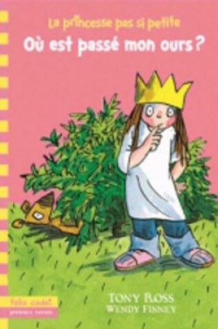 Cover of La princesse pas si petite 3/Ou est passe mon ours?