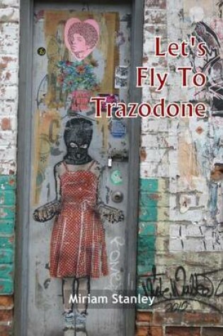 Cover of Let's Fly To Trazodone