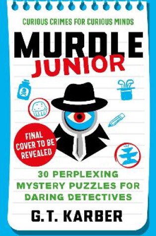 Cover of Murdle Junior: Curious Crimes for Curious Minds