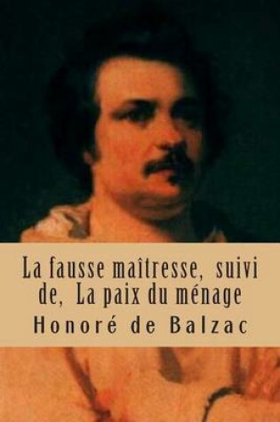 Cover of La fausse maitresse, suivi de, La paix du menage