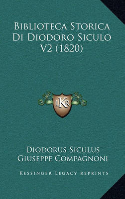Book cover for Biblioteca Storica Di Diodoro Siculo V2 (1820)