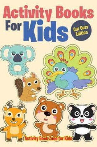 Cover of Activity Books for Kids Cut Outs Edition