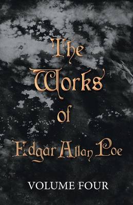 Book cover for The Works Of Edgar Allan Poe - Volume Four
