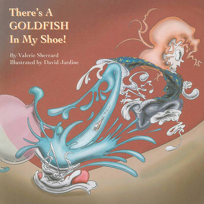 Book cover for There's a Goldfish in My Shoe!