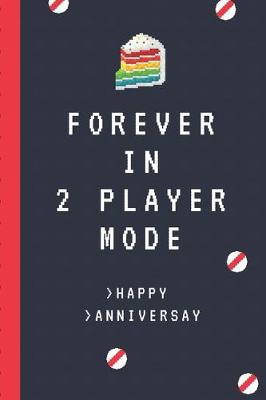 Book cover for Forever In 2 Player Mode Happy Anniversary