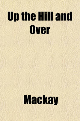 Book cover for Up the Hill and Over