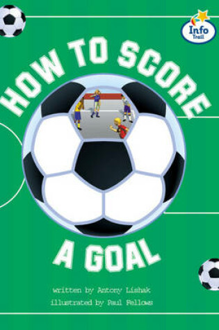 Cover of How to score a goal Info Trail Fluent Book 14