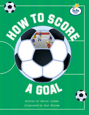 Cover of How to score a goal Info Trail Fluent Book 14