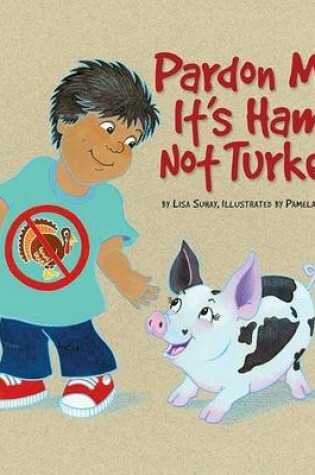 Cover of Pardon Me, It's Ham, Not Turkey