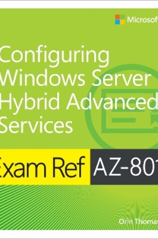 Cover of Exam Ref AZ-801 Configuring Windows Server Hybrid Advanced Services