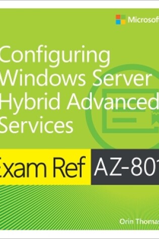 Cover of Exam Ref AZ-801 Configuring Windows Server Hybrid Advanced Services