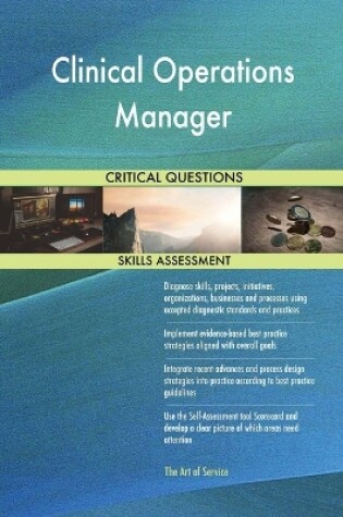 Cover of Clinical Operations Manager Critical Questions Skills Assessment