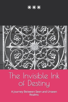 Book cover for The Invisible Ink of Destiny