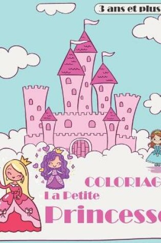 Cover of coloriage la petite princesse 3 ans et plus