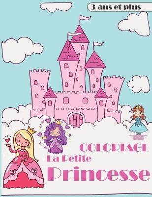 Book cover for coloriage la petite princesse 3 ans et plus