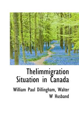 Book cover for Theiimmigration Situation in Canada