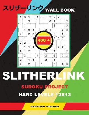 Book cover for Wall Slitherlink 400 Sudoku Project.