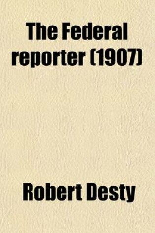 Cover of The Federal Reporter (Volume 150); With Key-Number Annotations