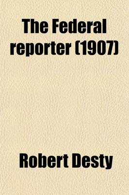 Book cover for The Federal Reporter (Volume 150); With Key-Number Annotations