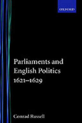 Cover of Parliaments and English Politics1621-1629