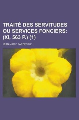 Cover of Traite Des Servitudes Ou Services Fonciers (1)