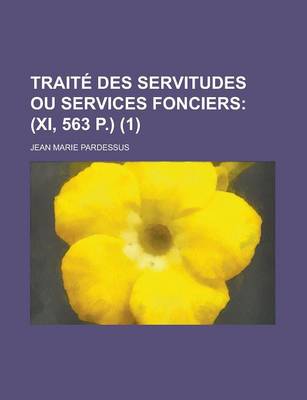 Book cover for Traite Des Servitudes Ou Services Fonciers (1)