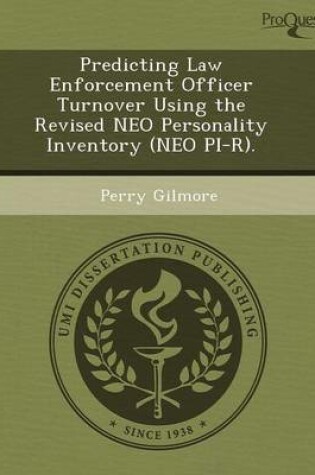 Cover of Predicting Law Enforcement Officer Turnover Using the Revised Neo Personality Inventory (Neo Pi-R)