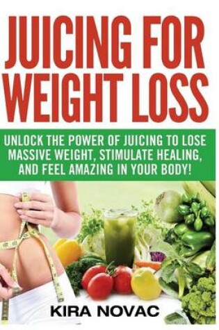 Cover of Juicing for Weight Loss