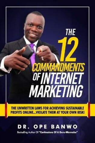 Cover of The 12 Commandments of Internet Marketing