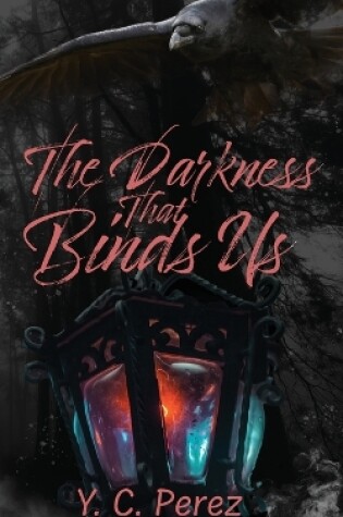 Cover of The Darkness That Binds Us