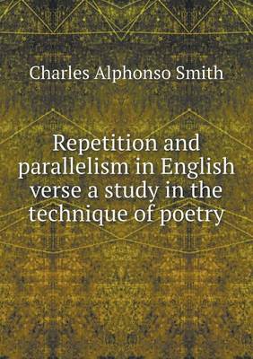 Book cover for Repetition and parallelism in English verse a study in the technique of poetry