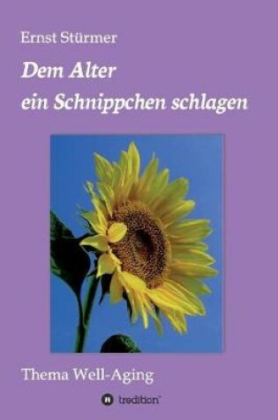 Cover of Dem Alter ein Schnippchen schlagen