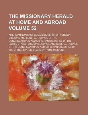 Book cover for The Missionary Herald at Home and Abroad Volume 52