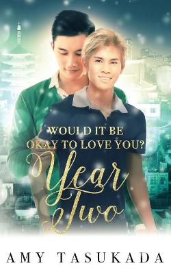 Book cover for Year Two (Would it Be Okay to Love You?)