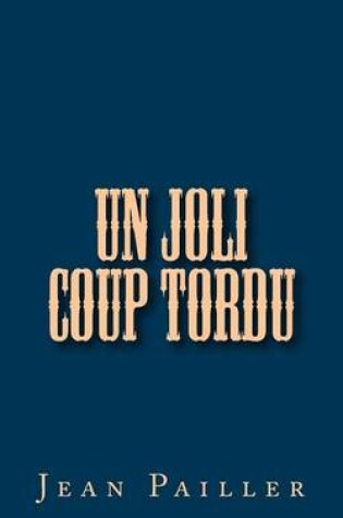 Cover of Un joli Coup Tordu