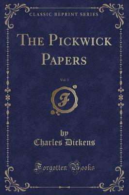 Book cover for The Pickwick Papers, Vol. 3 (Classic Reprint)