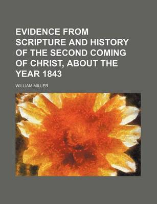 Book cover for Evidence from Scripture and History of the Second Coming of Christ, about the Year 1843