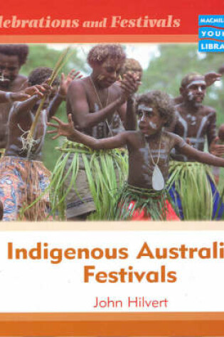 Cover of Celebrations and Festivals Indigenous Australia Macmillan Library