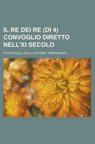 Cover of Il Re Dei Re (Di 4) Convoglio Diretto Nell'xi Secolo (2)