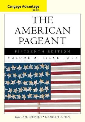 Book cover for Cengage Advantage Books: The American Pageant, Volume 2: Since 1865