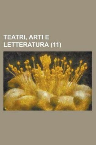 Cover of Teatri, Arti E Letteratura (11)